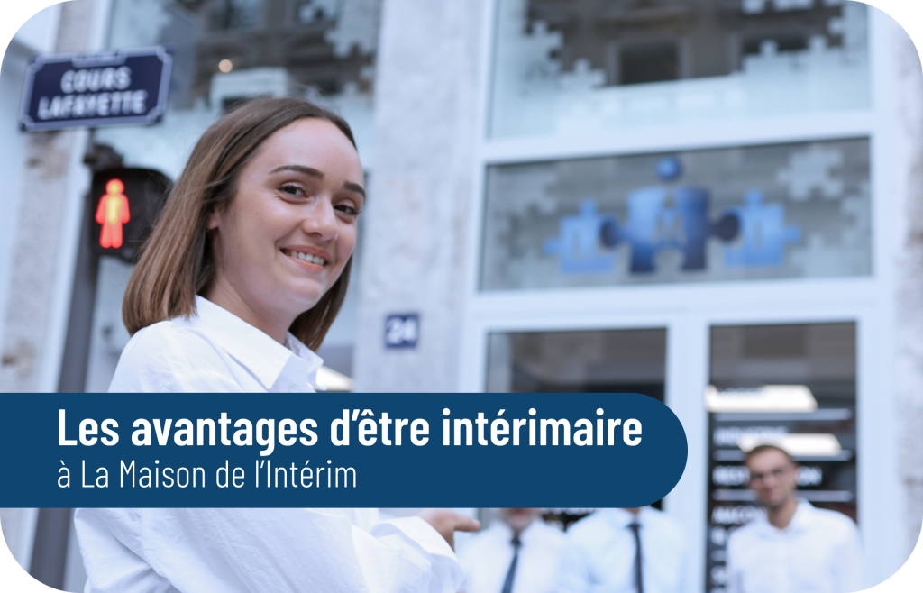 Les avantages d’être intérimaire chez LMI